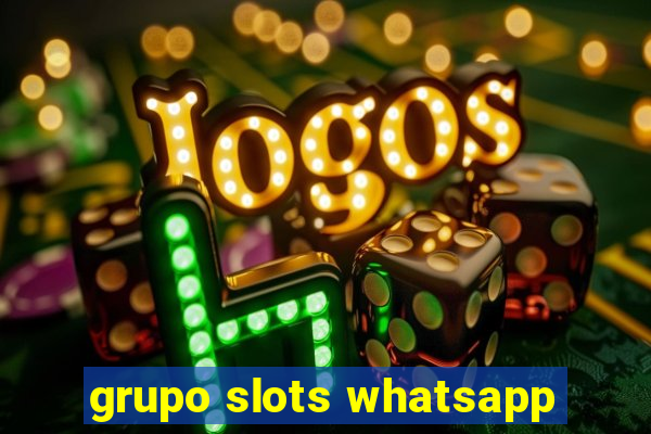 grupo slots whatsapp